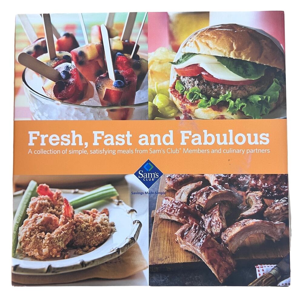 Fresh, Fast and Fabulous: A Collection of Simple Meals From Sam's Club Members